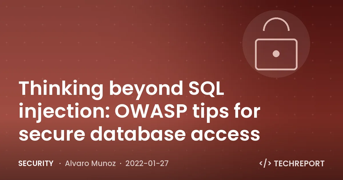 Security — Thinking beyond SQL injection: OWASP tips for secure database access