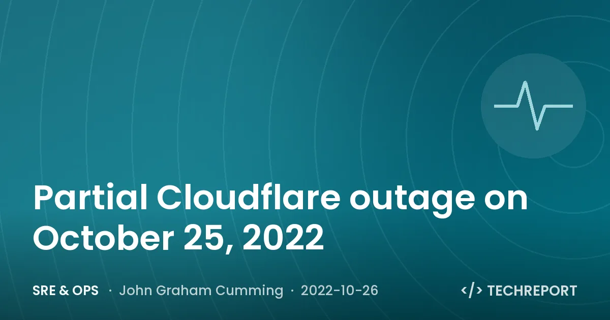 SRE & Ops — Partial Cloudflare outage on October 25, 2022