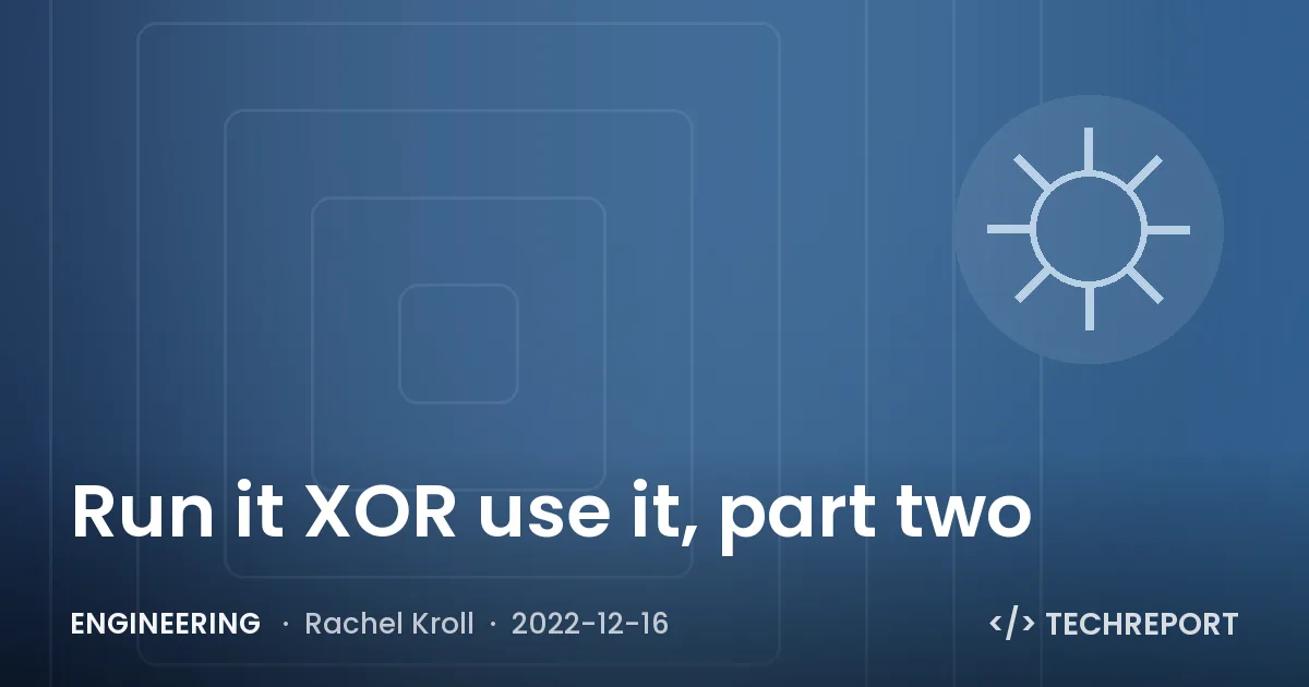 Engineering — Run it XOR use it, part two
