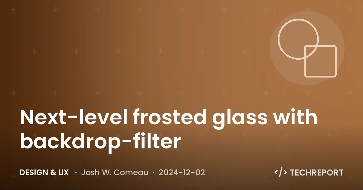 Next-level frosted glass with backdrop-filter