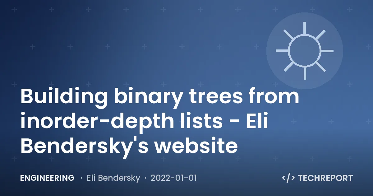 Building binary trees from inorder-depth lists - Eli Bendersky's website