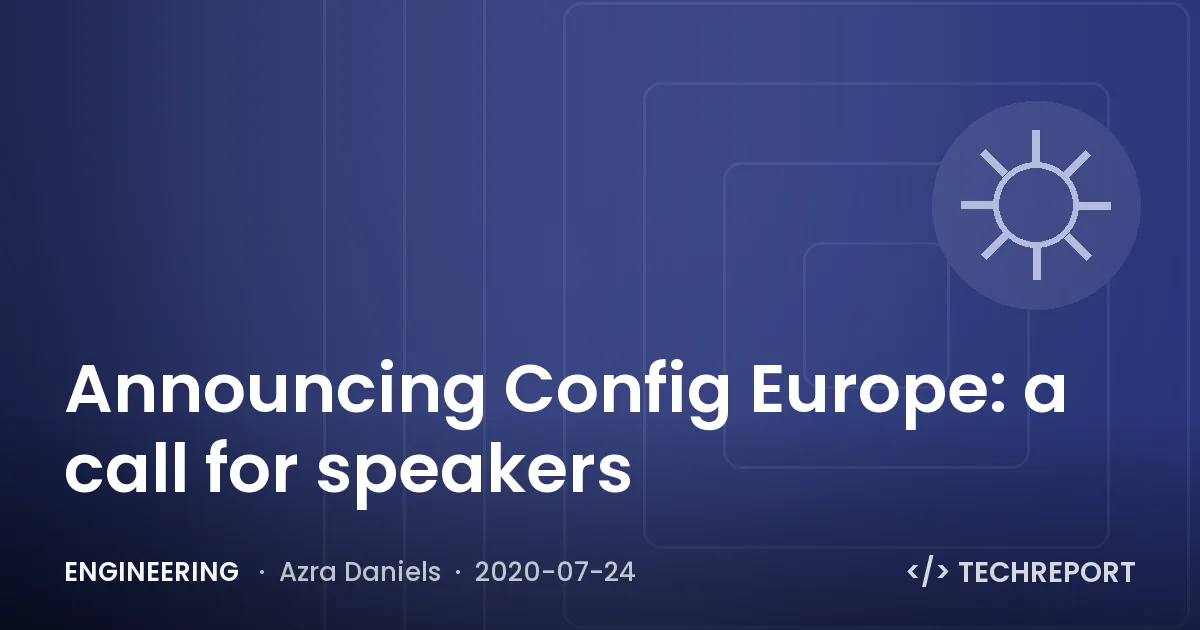 Engineering — Announcing Config Europe: a call for speakers