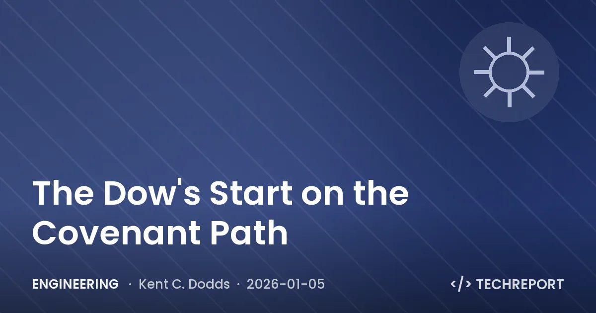 Engineering — The Dow's Start on the Covenant Path