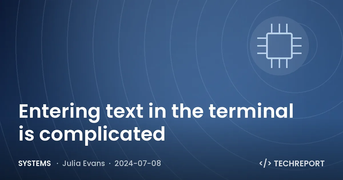 Systems — Entering text in the terminal is complicated