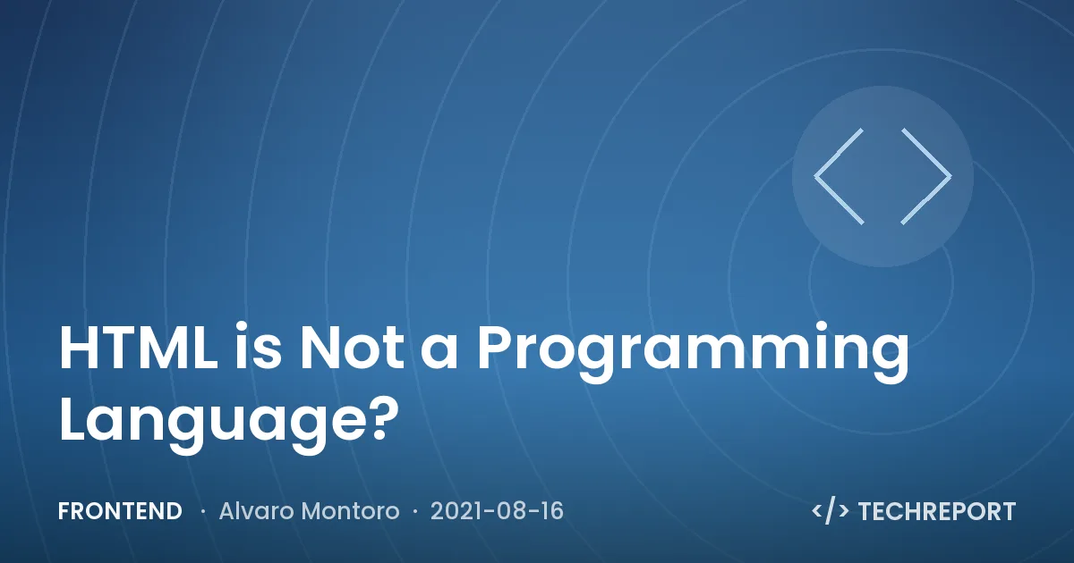 Frontend — HTML is Not a Programming Language?