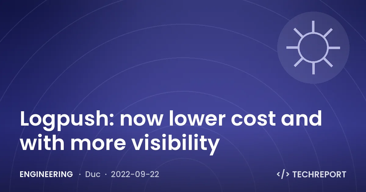 Engineering — Logpush: now lower cost and with more visibility