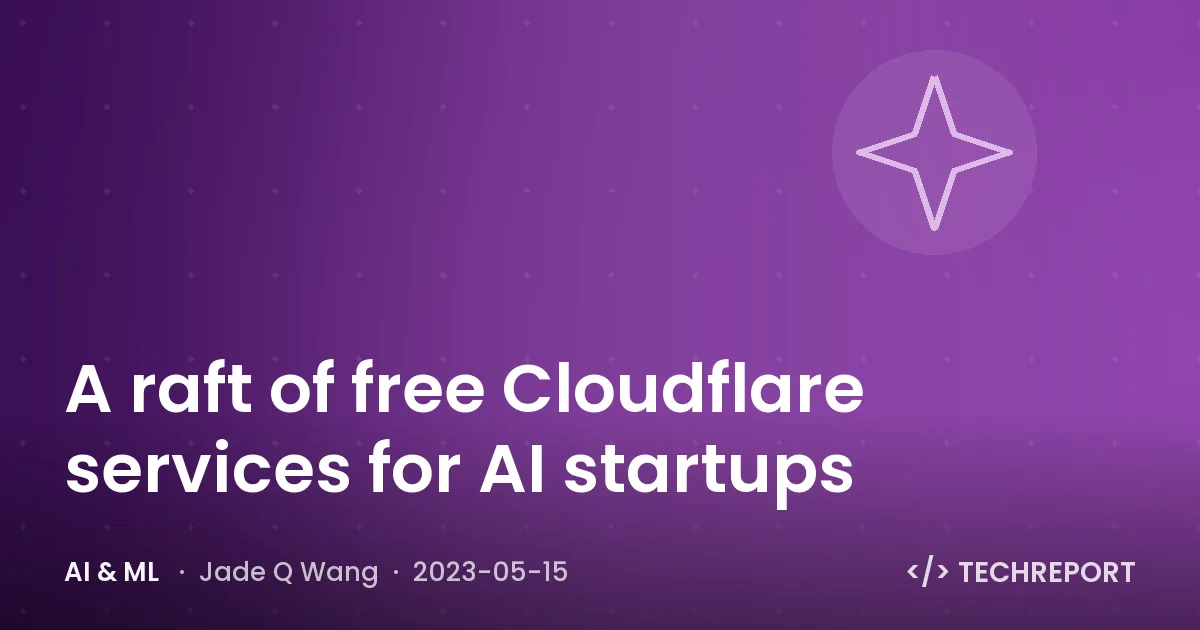 A raft of free Cloudflare services for AI startups
