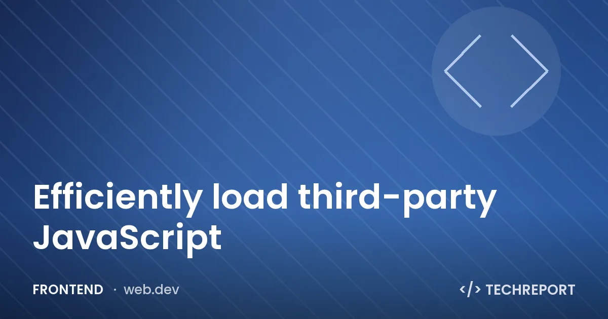 Efficiently load third-party JavaScript