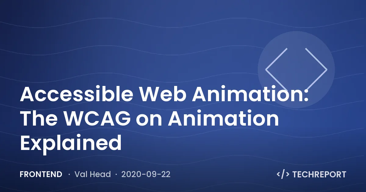 Frontend — Accessible Web Animation: The WCAG on Animation Explained