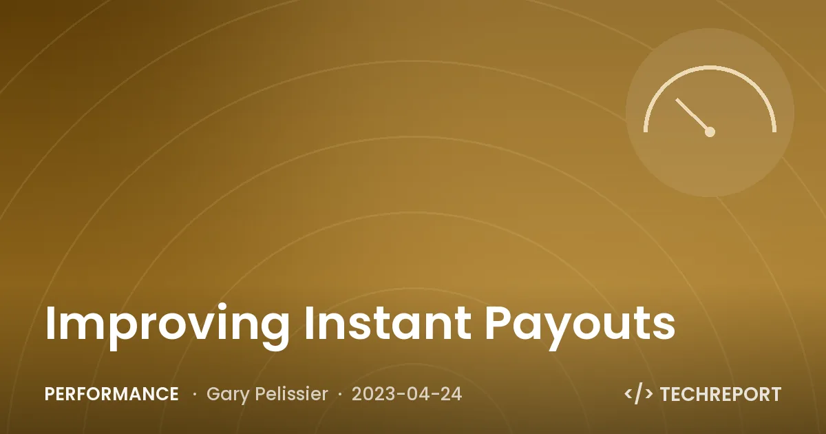 Improving Instant Payouts