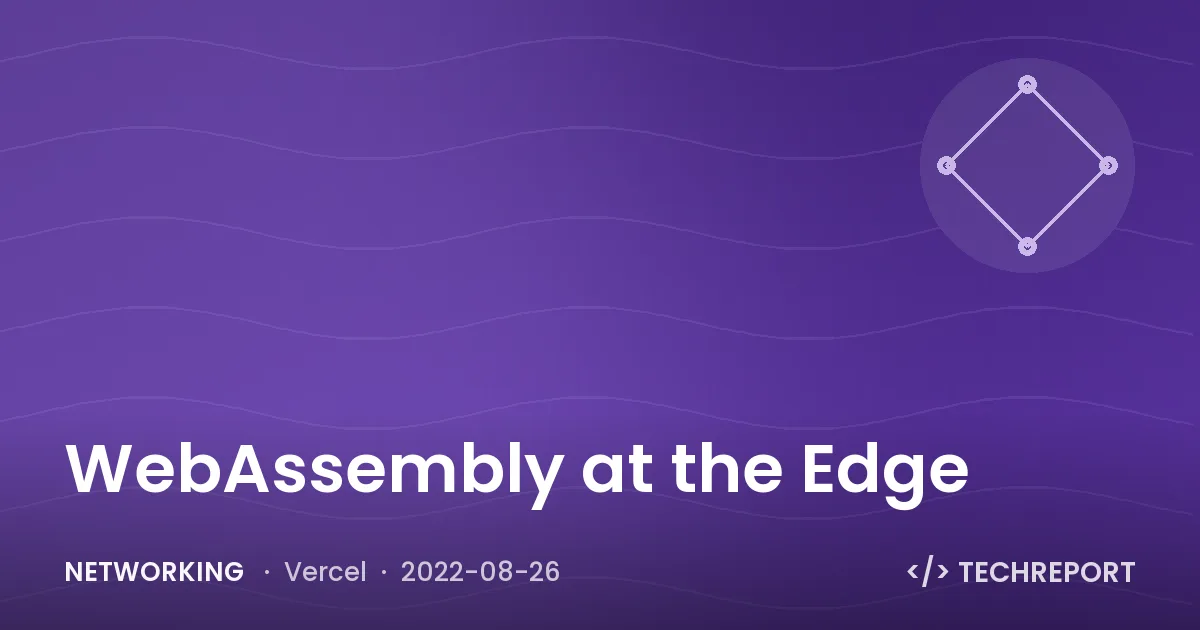 Networking — WebAssembly at the Edge