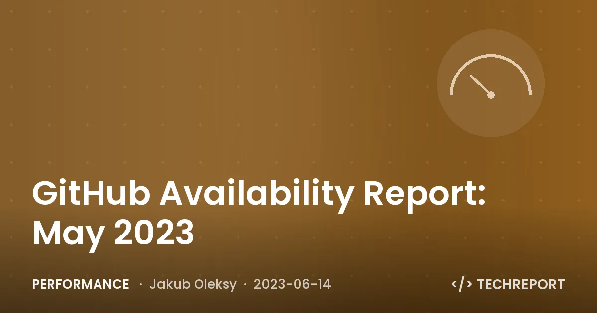 GitHub Availability Report: May 2023