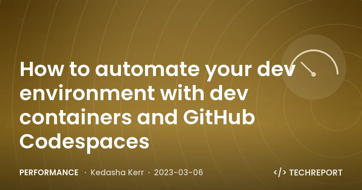 How to automate your dev environment with dev containers and GitHub Codespaces