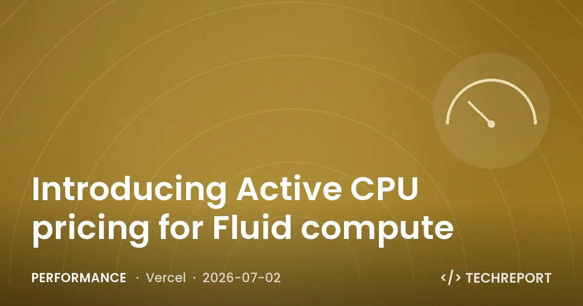 Performance — Introducing Active CPU pricing for Fluid compute