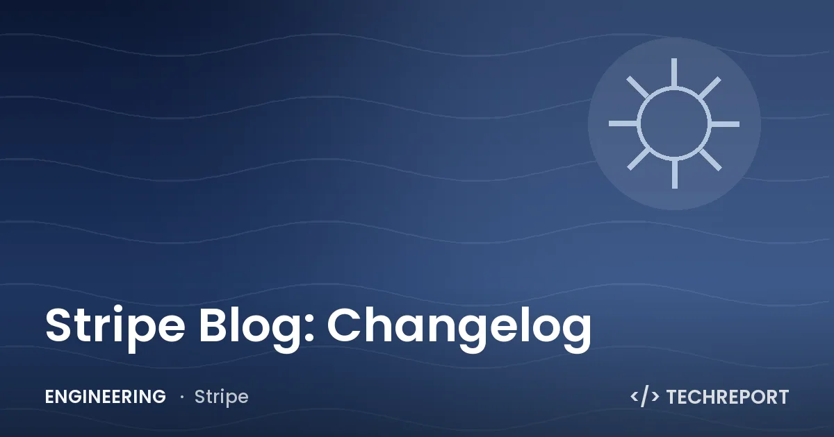 Stripe Blog: Changelog