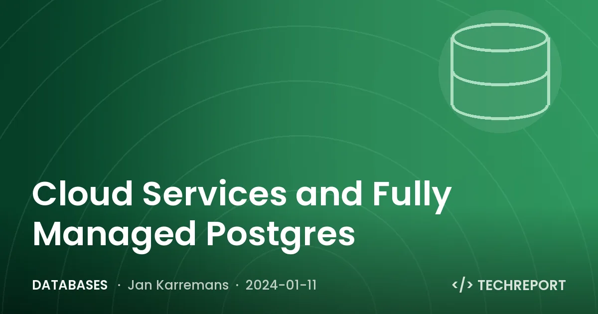 Databases — Cloud Services and Fully Managed Postgres
