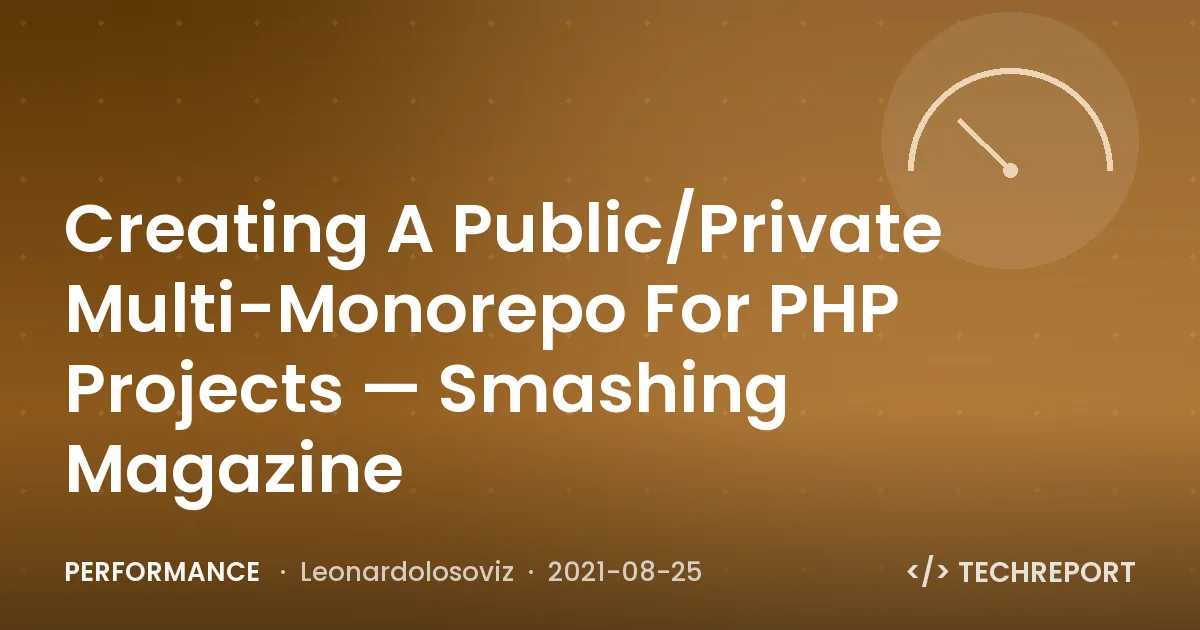 Creating A Public/Private Multi-Monorepo For PHP Projects — Smashing Magazine