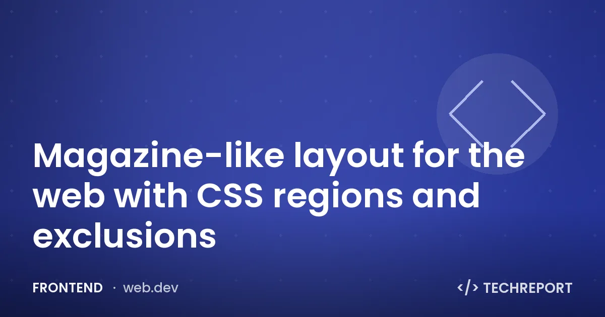 Magazine-like layout for the web with CSS regions and exclusions