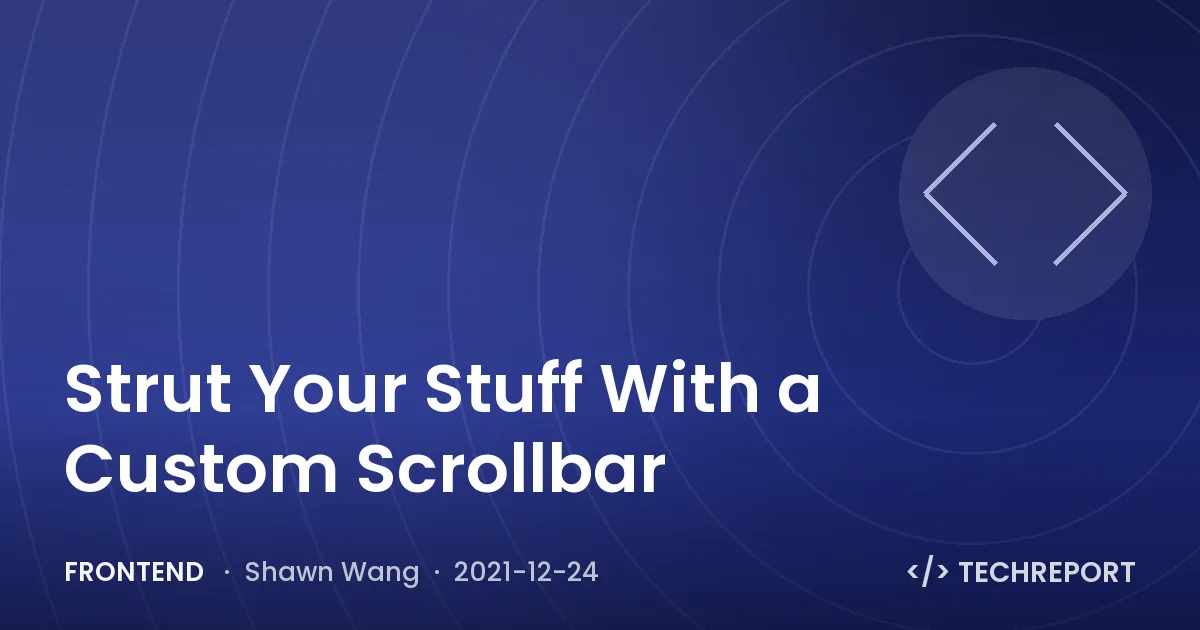 Frontend — Strut Your Stuff With a Custom Scrollbar