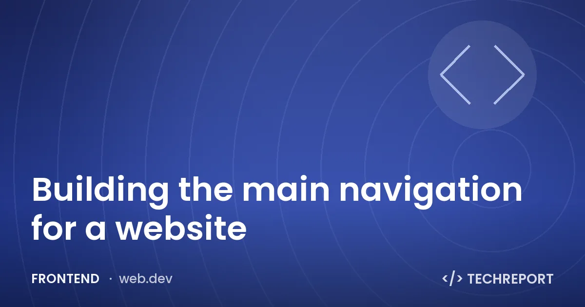 Frontend — Building the main navigation for a website