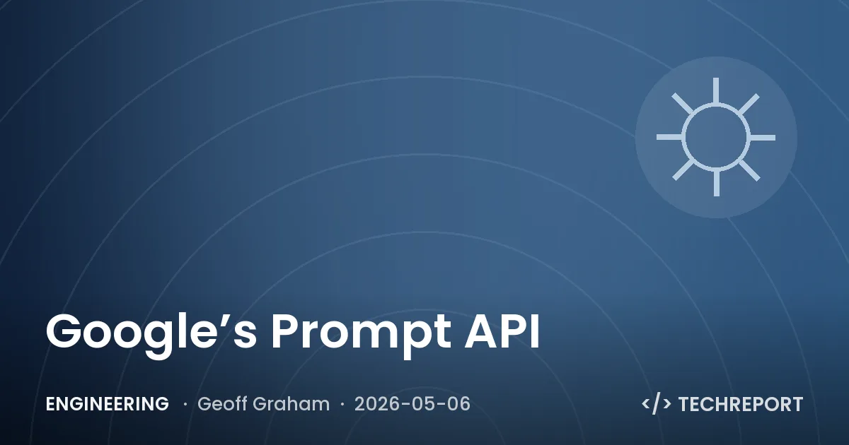 Engineering — Google’s Prompt API