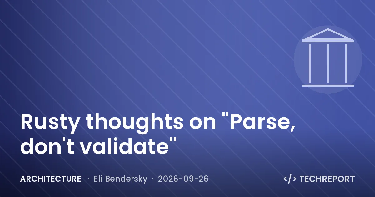 Rusty thoughts on "Parse, don't validate"