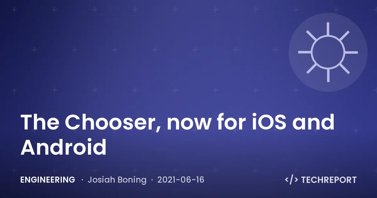 Engineering — The Chooser, now for iOS and Android