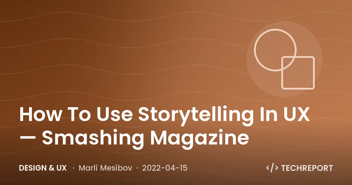 How To Use Storytelling In UX — Smashing Magazine