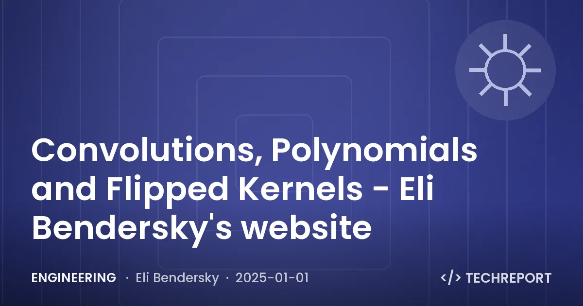 Convolutions, Polynomials and Flipped Kernels - Eli Bendersky's website
