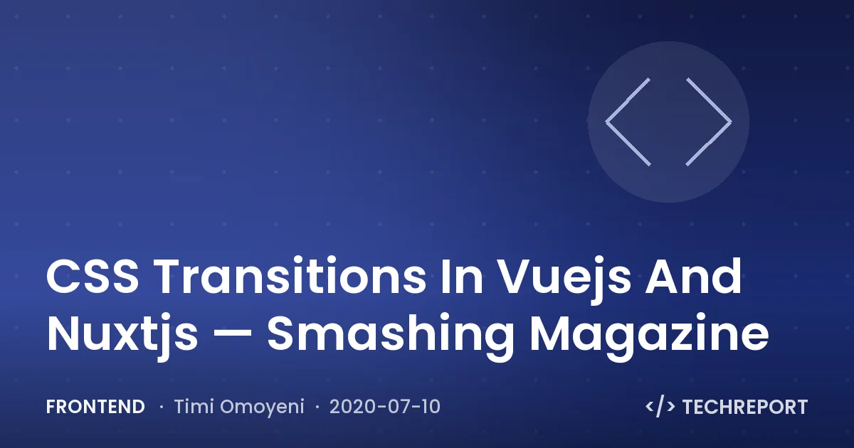 Frontend — CSS Transitions In Vuejs And Nuxtjs — Smashing Magazine