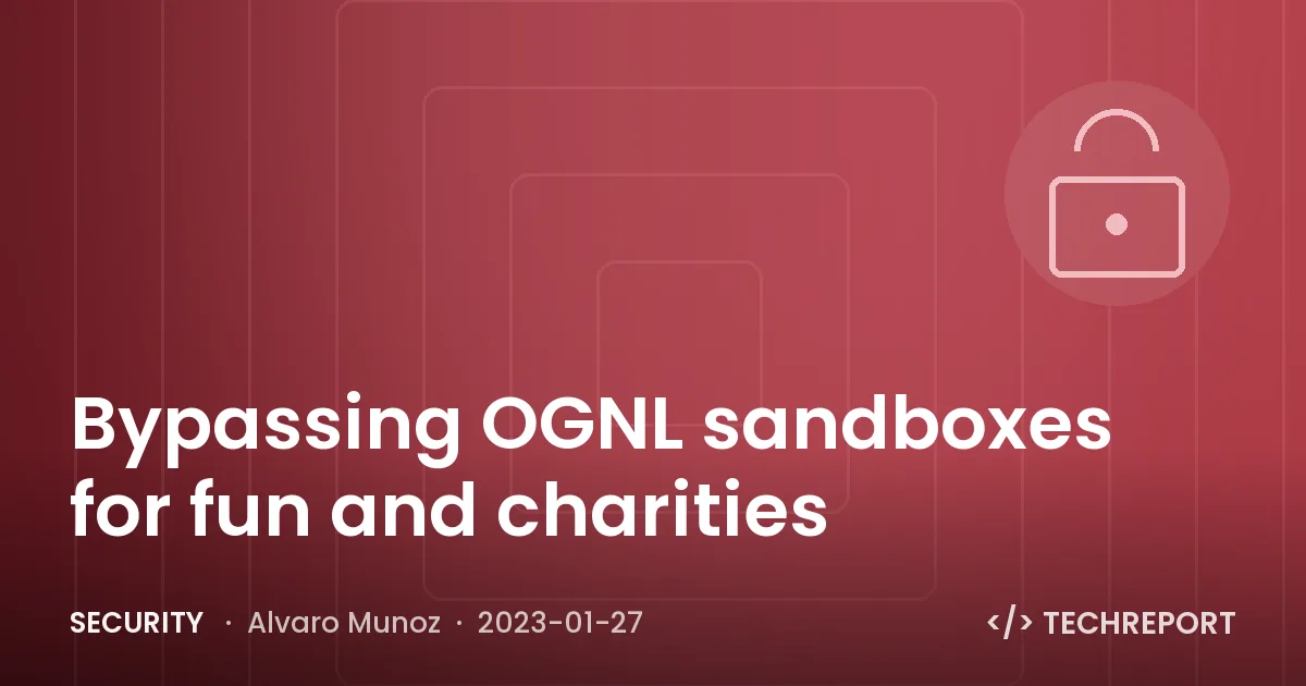 Security — Bypassing OGNL sandboxes for fun and charities