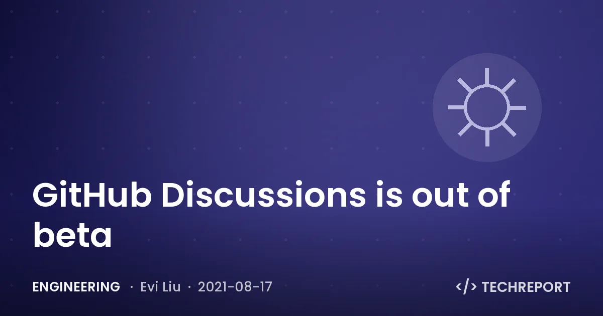 Engineering — GitHub Discussions is out of beta
