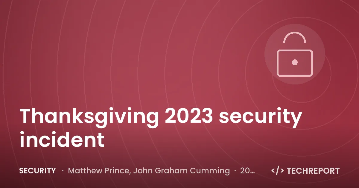 Security — Thanksgiving 2023 security incident