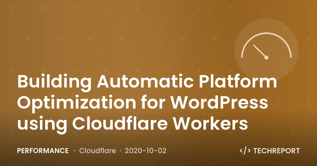 Building Automatic Platform Optimization for WordPress using Cloudflare Workers
