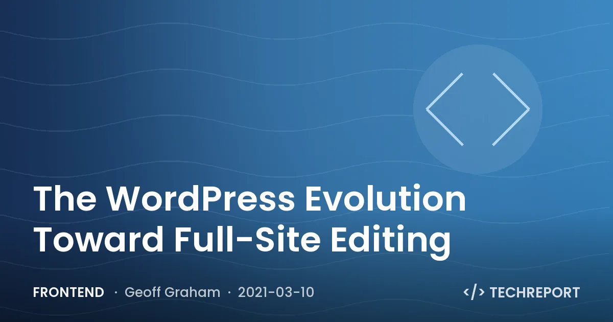 Frontend — The WordPress Evolution Toward Full-Site Editing
