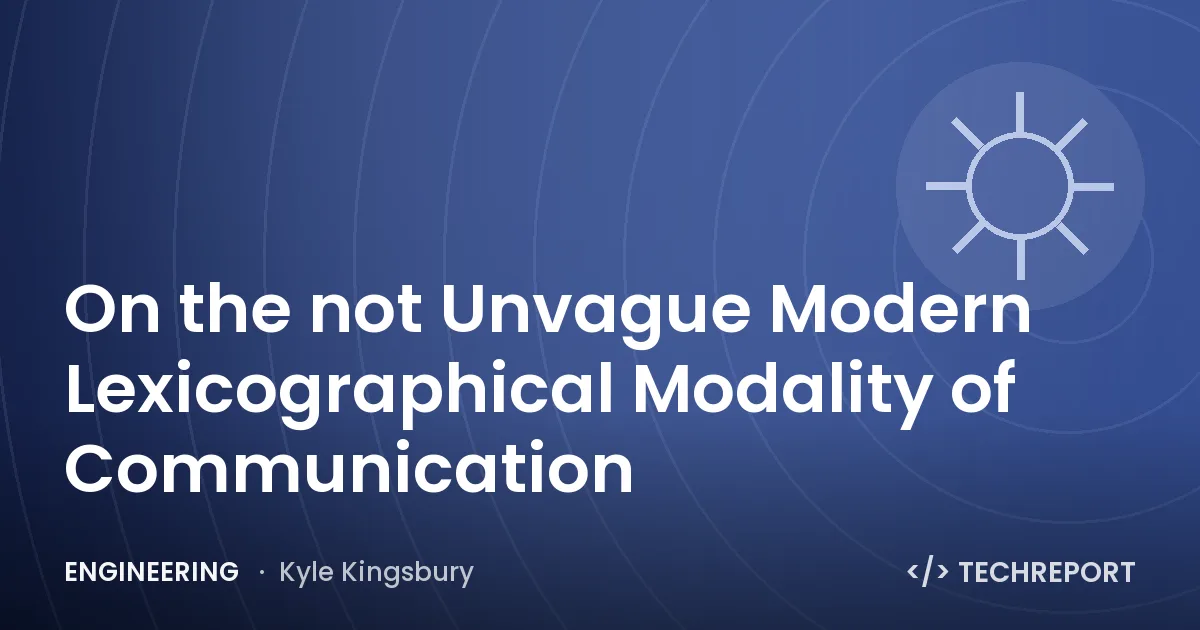 On the not Unvague Modern Lexicographical Modality of Communication