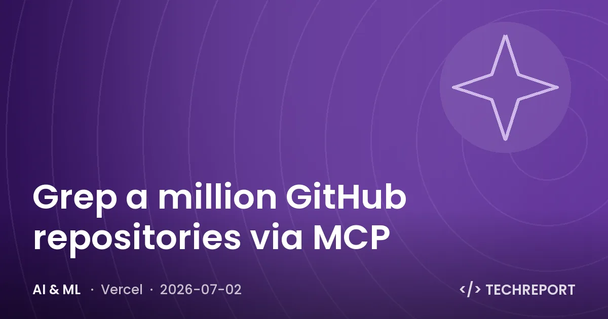 AI & ML — Grep a million GitHub repositories via MCP