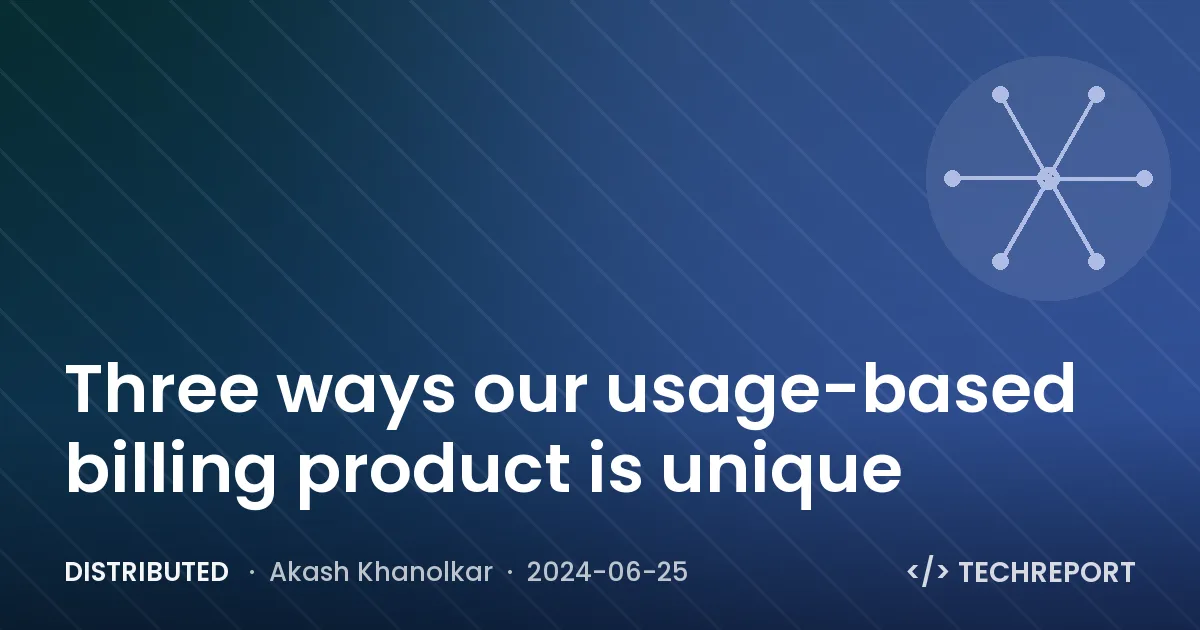 Distributed — Three ways our usage-based billing product is unique