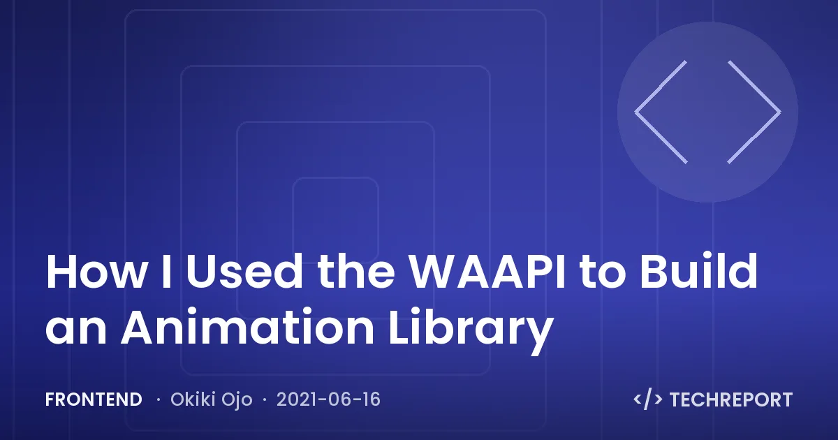 How I Used the WAAPI to Build an Animation Library