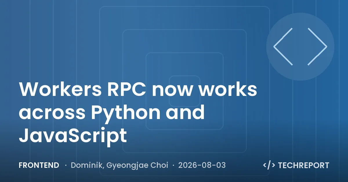 Frontend — Workers RPC now works across Python and JavaScript