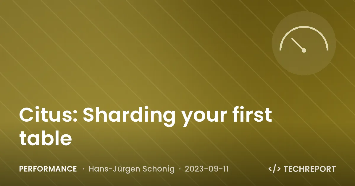Performance — Citus: Sharding your first table