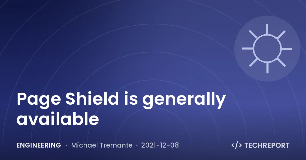Engineering — Page Shield is generally available