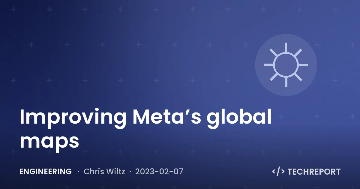 Improving Meta’s global maps