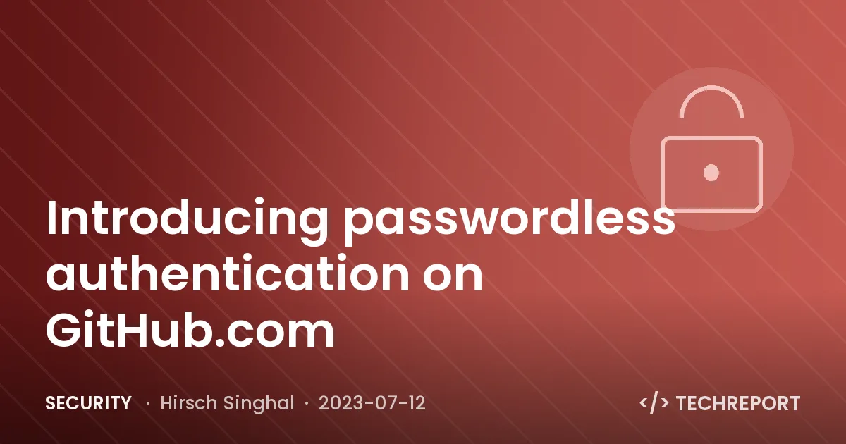 Security — Introducing passwordless authentication on GitHub.com