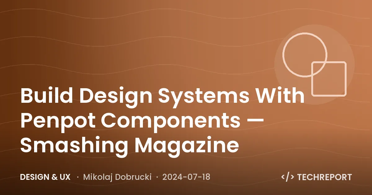 Build Design Systems With Penpot Components — Smashing Magazine