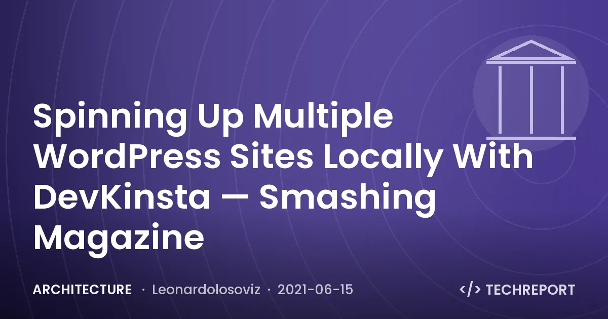 Architecture — Spinning Up Multiple WordPress Sites Locally With DevKinsta — Smashing Magazine
