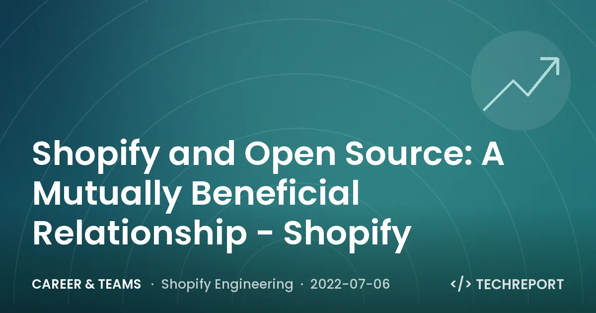 Career & Teams — Shopify and Open Source: A Mutually Beneficial Relationship - Shopify