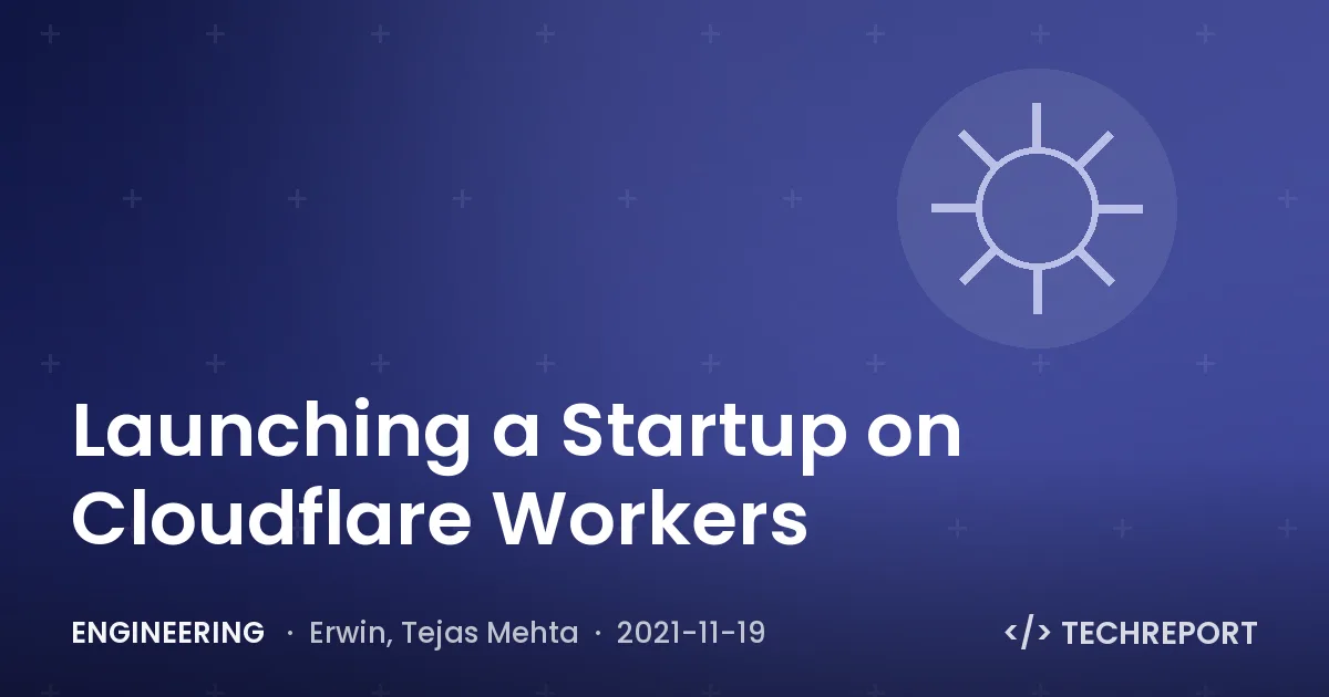 Engineering — Launching a Startup on Cloudflare Workers