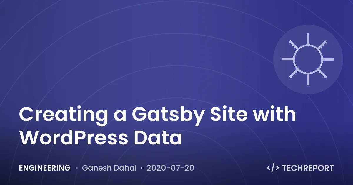 Creating a Gatsby Site with WordPress Data