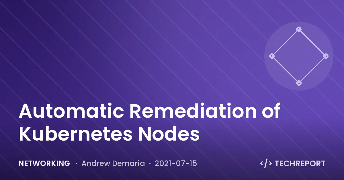 Automatic Remediation of Kubernetes Nodes
